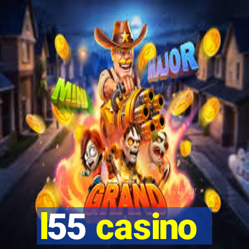 l55 casino